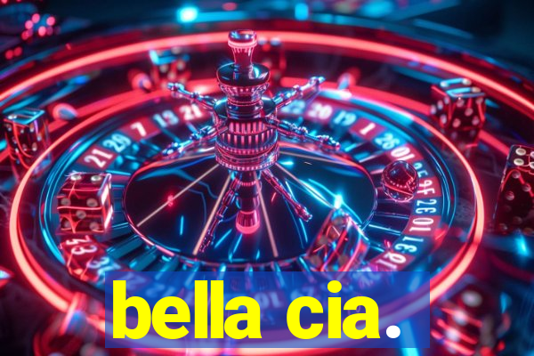 bella cia.